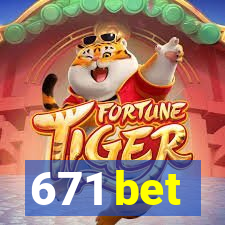 671 bet