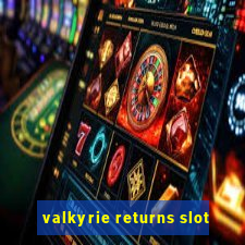 valkyrie returns slot