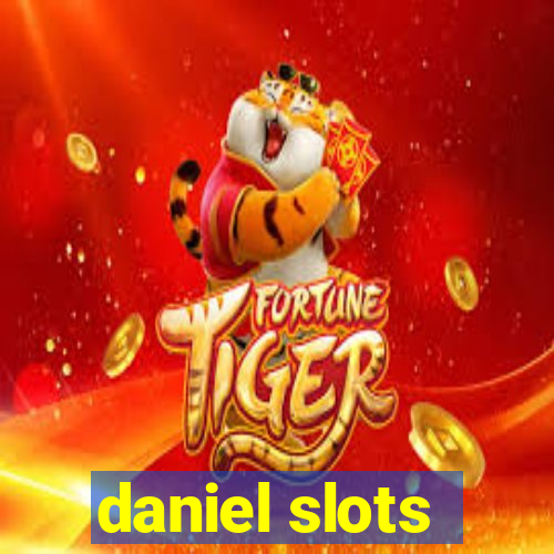 daniel slots