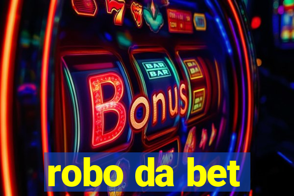 robo da bet