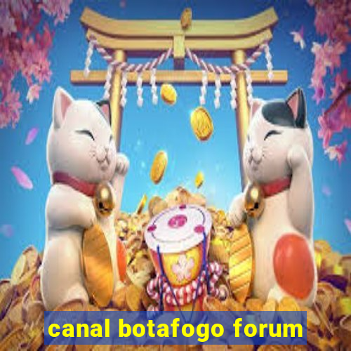 canal botafogo forum