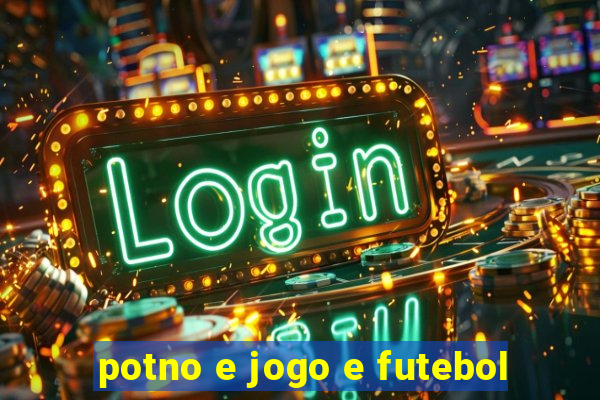 potno e jogo e futebol