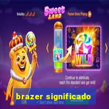 brazer significado