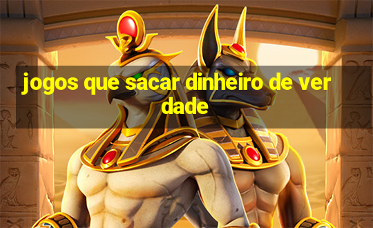 jogos que sacar dinheiro de verdade