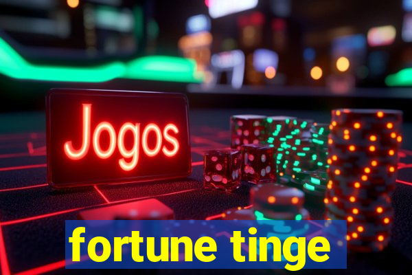 fortune tinge