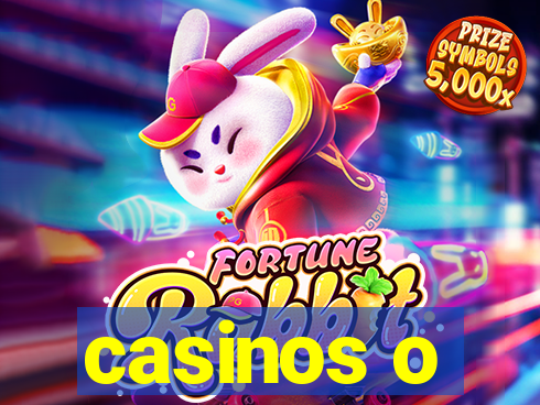 casinos o