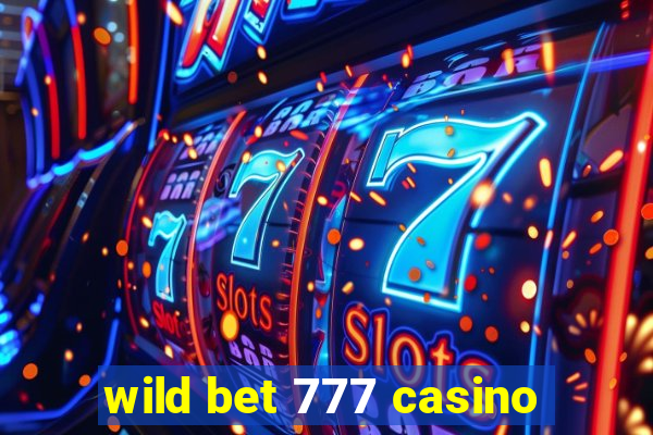 wild bet 777 casino