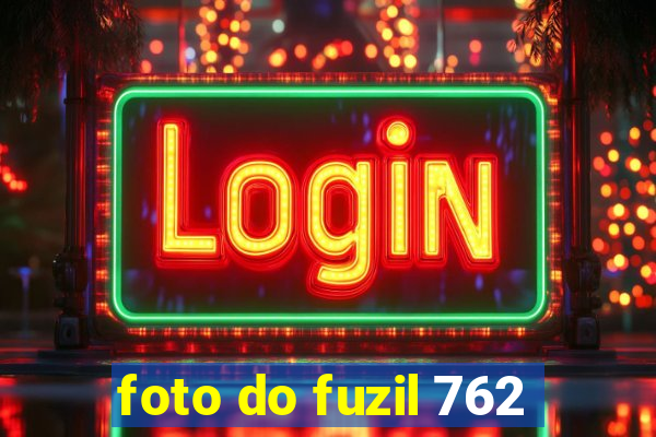 foto do fuzil 762