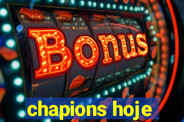 chapions hoje