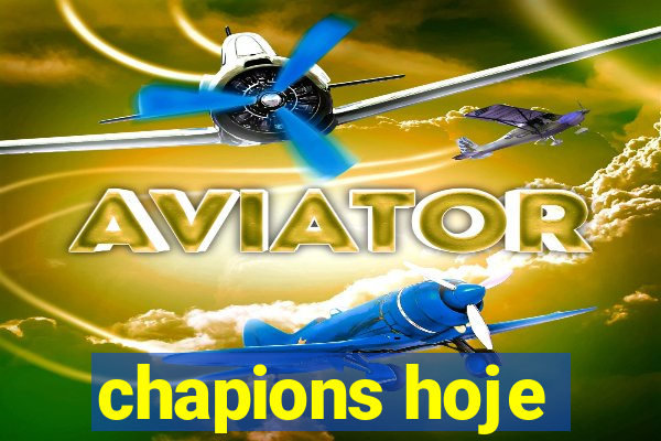 chapions hoje