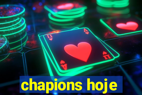 chapions hoje