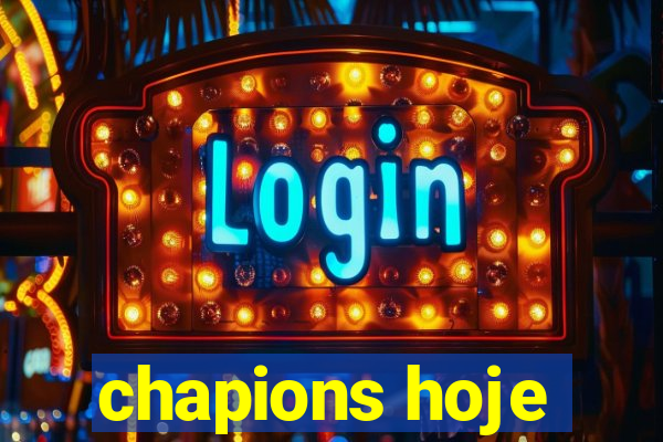 chapions hoje