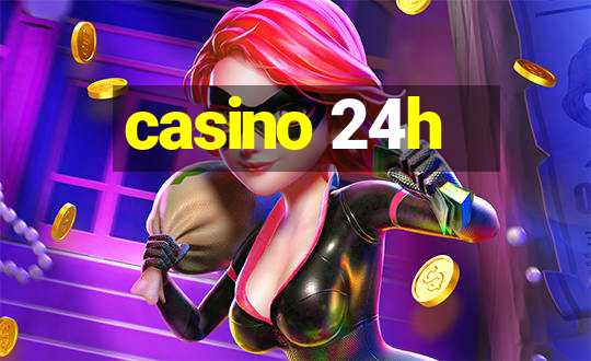 casino 24h