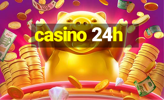 casino 24h