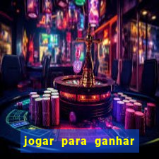 jogar para ganhar dinheiro pix