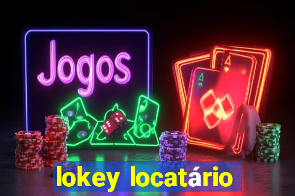 lokey locatário