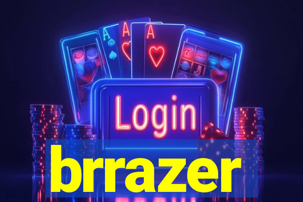 brrazer