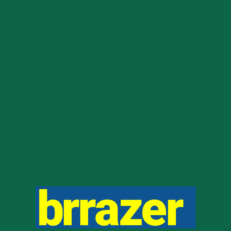 brrazer