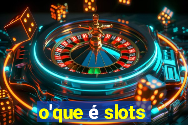 o'que é slots