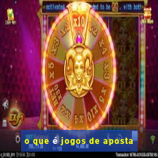 o que é jogos de aposta