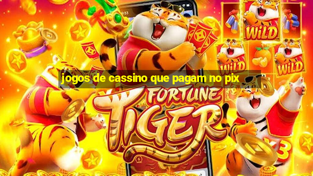 jogos de cassino que pagam no pix