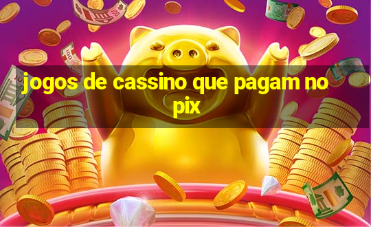 jogos de cassino que pagam no pix