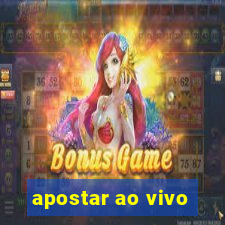 apostar ao vivo