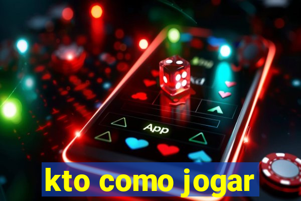 kto como jogar