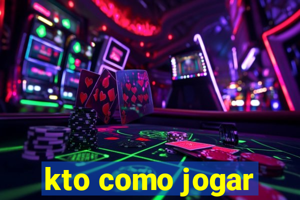 kto como jogar