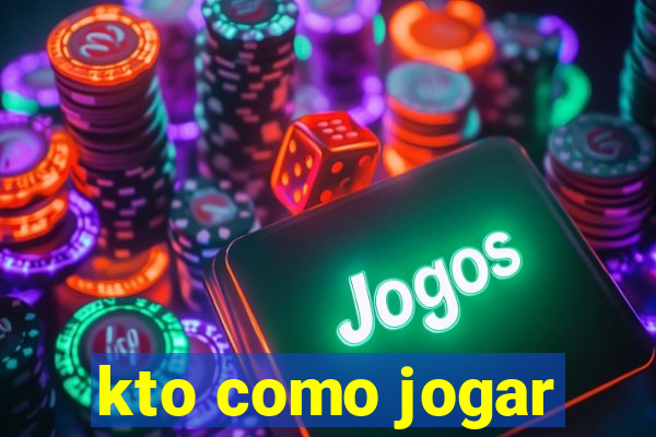 kto como jogar