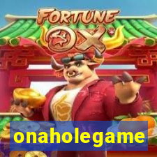 onaholegame