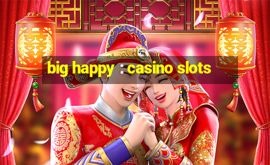 big happy : casino slots