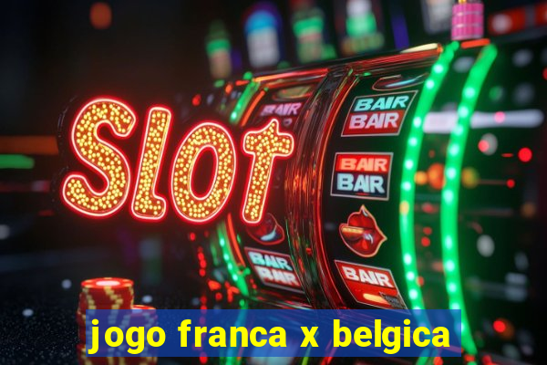 jogo franca x belgica