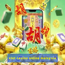 slot casino online malaysia