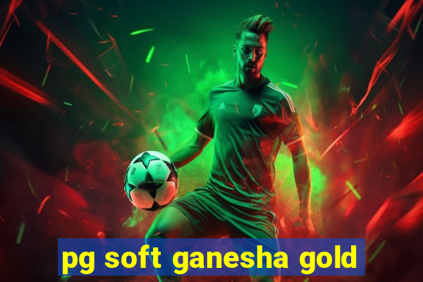 pg soft ganesha gold