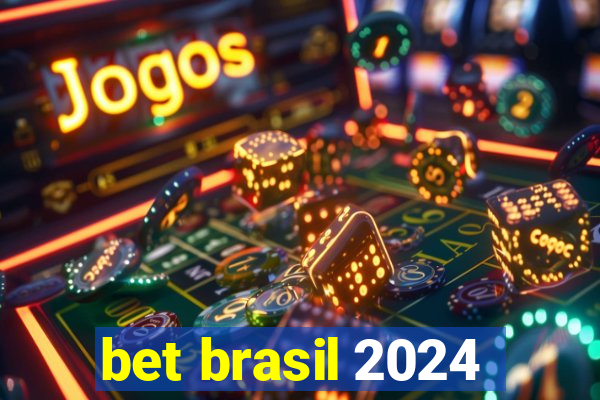 bet brasil 2024