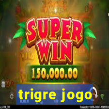 trigre jogo