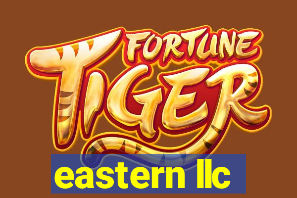 eastern llc