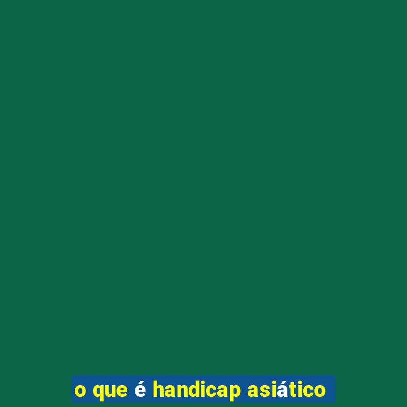 o que é handicap asiático