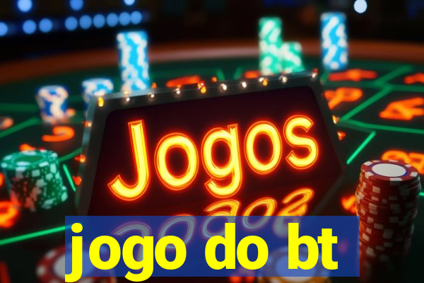 jogo do bt