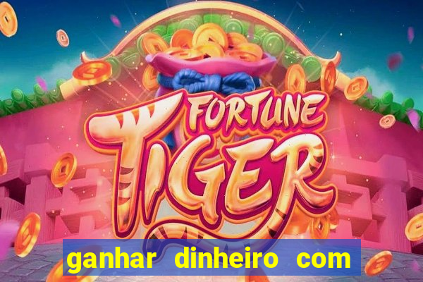 ganhar dinheiro com jogos online