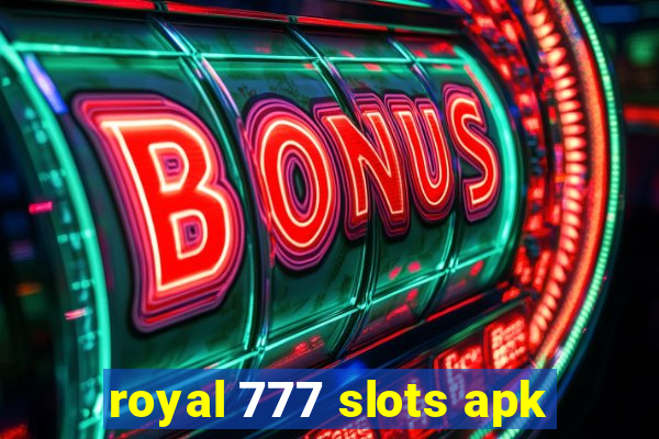 royal 777 slots apk