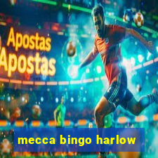 mecca bingo harlow