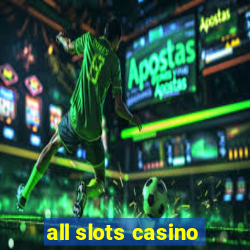 all slots casino