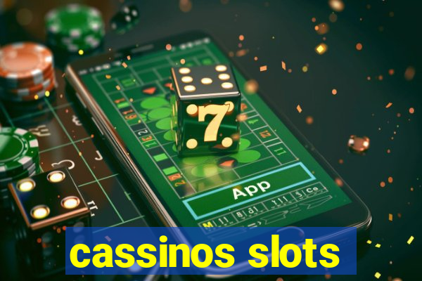 cassinos slots