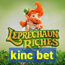 kinc bet