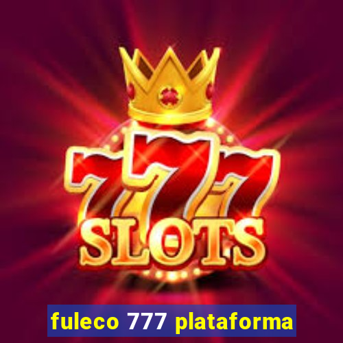 fuleco 777 plataforma