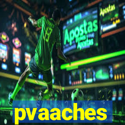 pvaaches