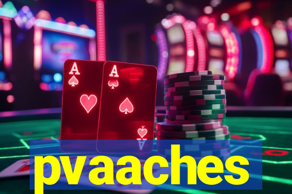 pvaaches