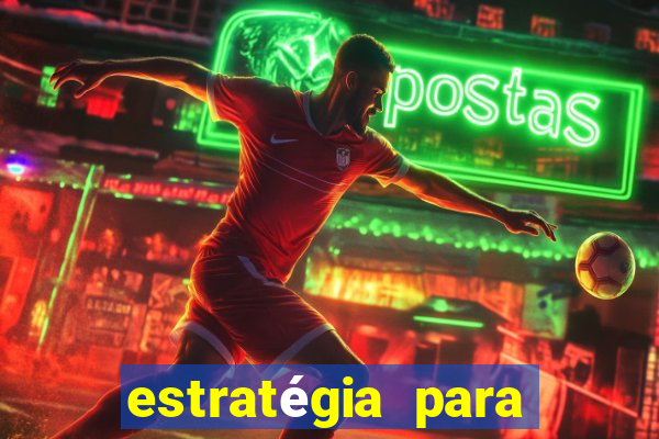 estratégia para jogar roleta